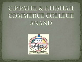 C.P.PATEL & F.H.SHAH COMMERCE COLLEGEANAND 