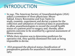 The American Society of Anesthesiologists (ASA) Score.