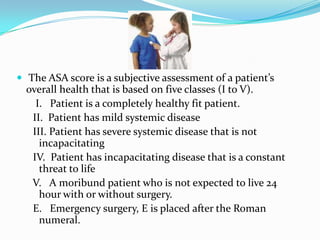 The American Society of Anesthesiologists (ASA) Score.