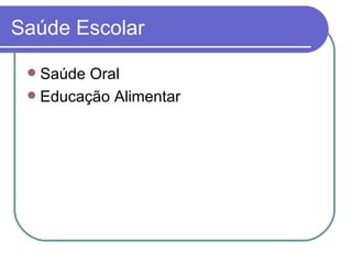 Saúde Escolar Saúde Oral Educação Alimentar 