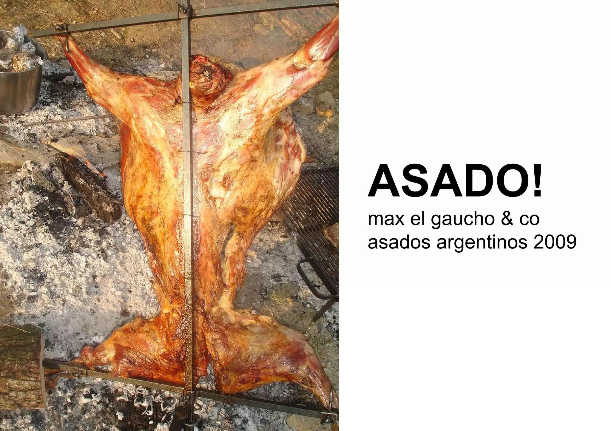 ASADO! max el gaucho & co asados argentinos 2009