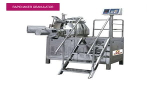 RAPID MIXER GRANULATOR
 