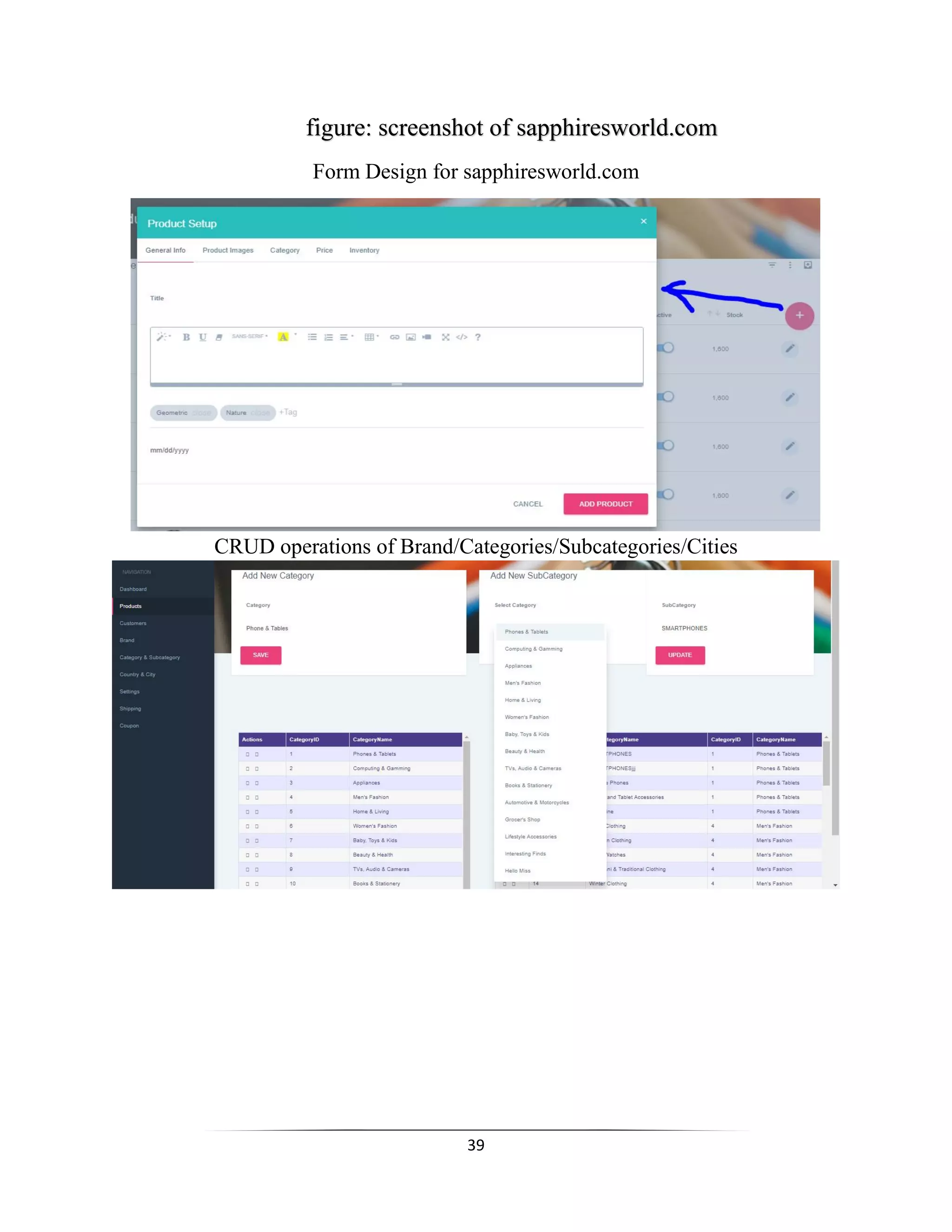 39
figure: screenshot of sapphiresworld.com
Form Design for sapphiresworld.com
CRUD operations of Brand/Categories/Subcategories/Cities
 