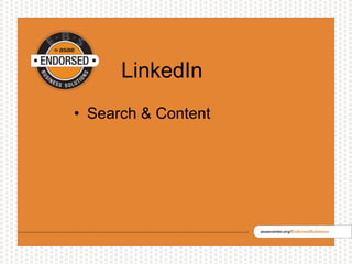 LinkedIn
• Search & Content
 
