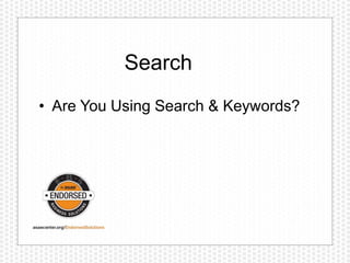 Search
• Are You Using Search & Keywords?
 