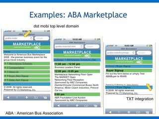 Examples: ABA Marketplace  dot mobi top level domain TXT integration ABA : American Bus Association 