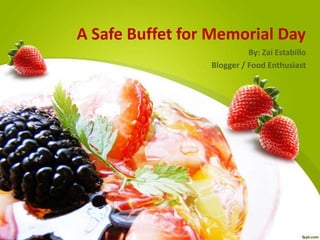 A Safe Buffet for Memorial Day
By: Zai Estabillo
Blogger / Food Enthusiast
 