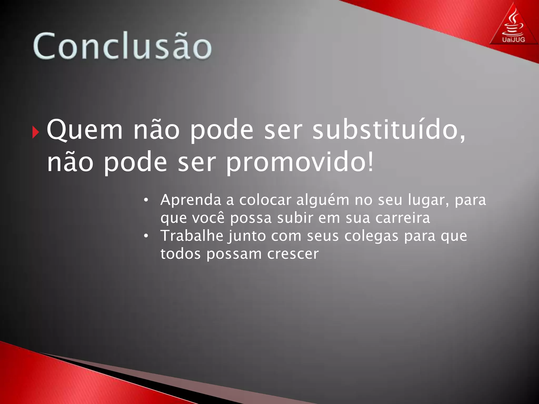 Dinheiro é consequência!ConclusãoNunca mais trabalhe!
