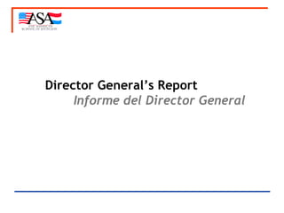   Director General’s Report     Informe del Director General 