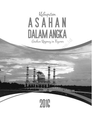 GEOGRAFI
Kabupaten Asahan Dalam Angka 2016 3
http://asahankab.bps.go.id
 
