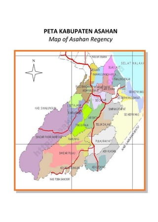 PETA KABUPATEN ASAHAN
Map of Asahan Regency
N
http://asahankab.bps.go.id
 