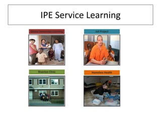 IPE Service Learning
Ghana Immersion Learning

Jail Project

Riverton Clinic

Homeless Health

 