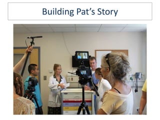 Building Pat’s Story

 