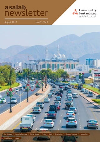 Issue 31. Vol 1August, 2017
Our Message Executive Summary Market Update Trade LNG Omanisation Exclusive Interview Feature Story
Travel Corner News
 