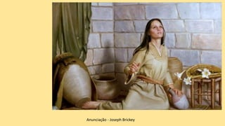 Anunciação - Joseph Brickey
 