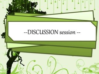 --DISCUSSION session --
 
