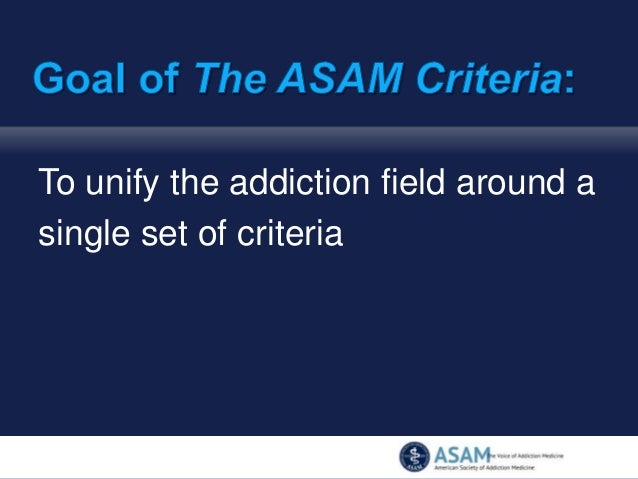 What's New in The ASAM Criteria