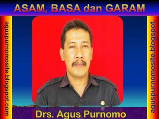 aguspurnomosite.blogspot.
                         Drs. Agus Purnomo
aguspurnomosite.blogspot.com
 