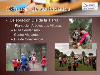 <ul><li>Celebración Día de la Tierra: </li></ul><ul><ul><li>Plantacion Árboles Los Villares. </li></ul></ul><ul><ul><li>Ru...