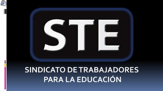 SINDICATO DETRABAJADORES
PARA LA EDUCACIÓN
 