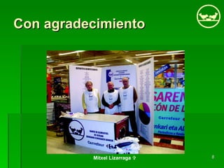 Con agradecimiento Mitxel Lizarraga   