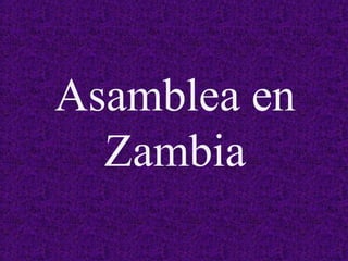 Asamblea en
Zambia
 