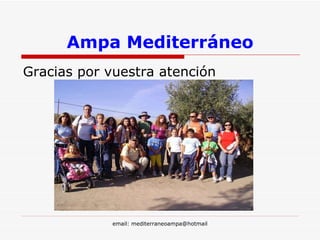 Ampa Mediterráneo Gracias por vuestra atención 