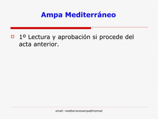 Ampa Mediterráneo 1º Lectura y aprobación si procede del acta anterior. 