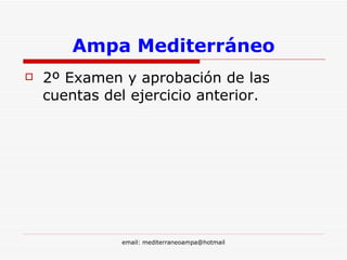 Ampa Mediterráneo 2º Examen y aprobación de las cuentas del ejercicio anterior. 