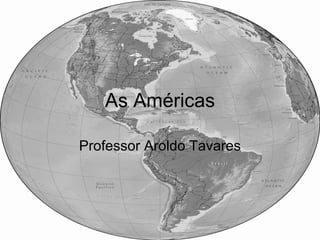 As Américas Professor Aroldo Tavares 