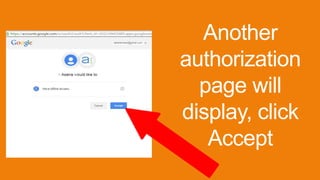 Another
authorization
page will
display, click
Accept
 