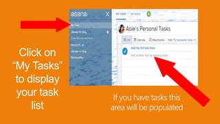 Click on
“My Tasks”
to display
your task
list
If you have tasks this
area will be populated
 