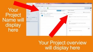 Your
Project
Name will
display
here
Your Project overview
will display here
 