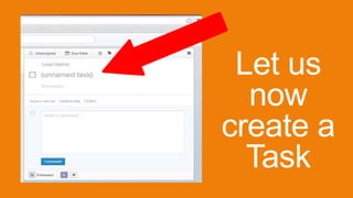 Let us
now
create a
Task
 