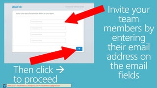 Then click 
to proceedRelee Cruz * virtualreleecruz.wordpress.com * virtualreleecruz@gmail.com
Invite your
team
members by
entering
their email
address on
the email
fields
 