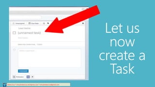 Relee Cruz * virtualreleecruz.wordpress.com * virtualreleecruz@gmail.com
Let us
now
create a
Task
 