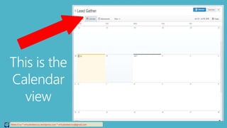 Relee Cruz * virtualreleecruz.wordpress.com * virtualreleecruz@gmail.com
This is the
Calendar
view
 