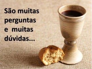 São muitas
perguntas
e muitas
dúvidas...
 