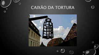 CAIXÃO DA TORTURA
 