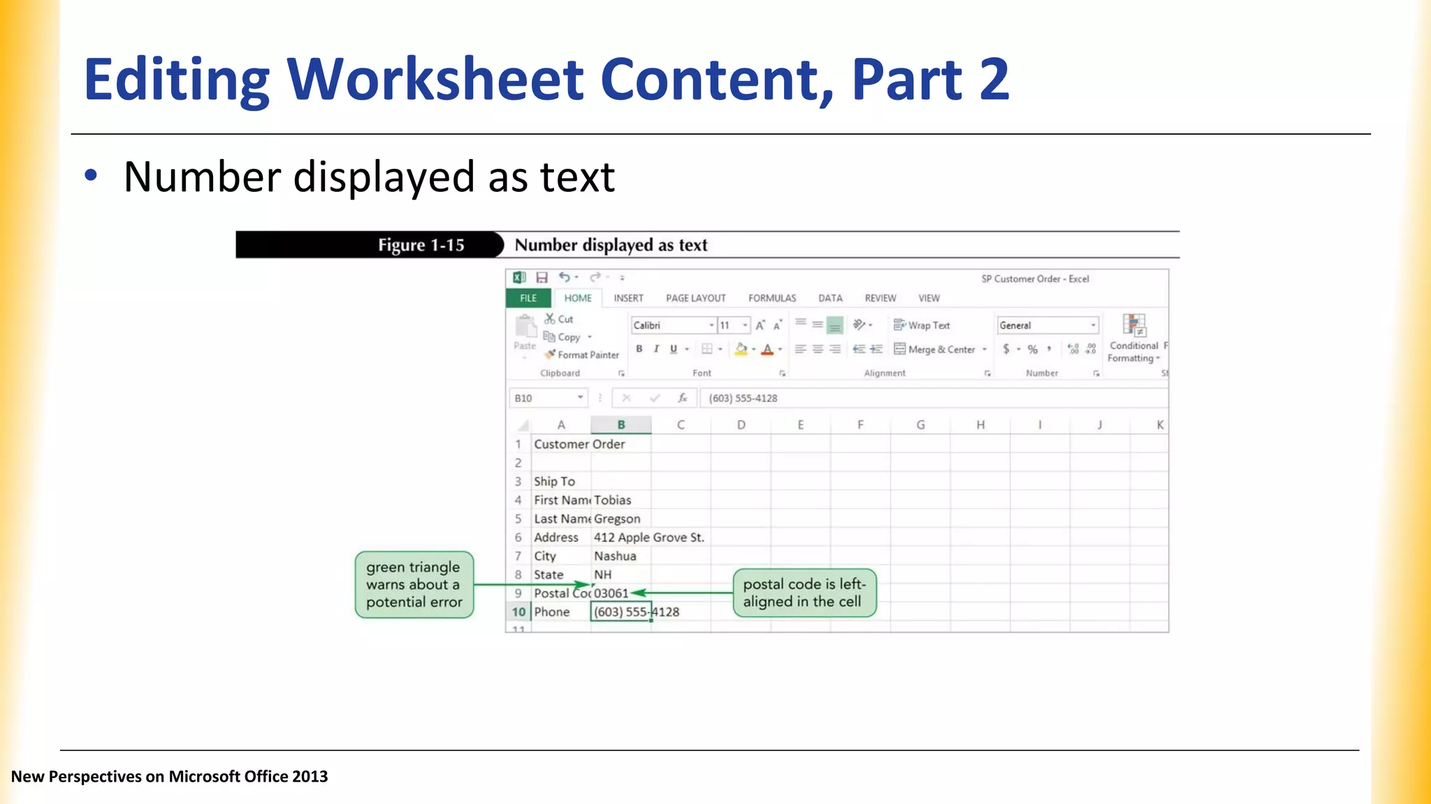 Editing Worksheet Content, Part 2
• Number displayed as text
New Perspectives on Microsoft Office 2013
 