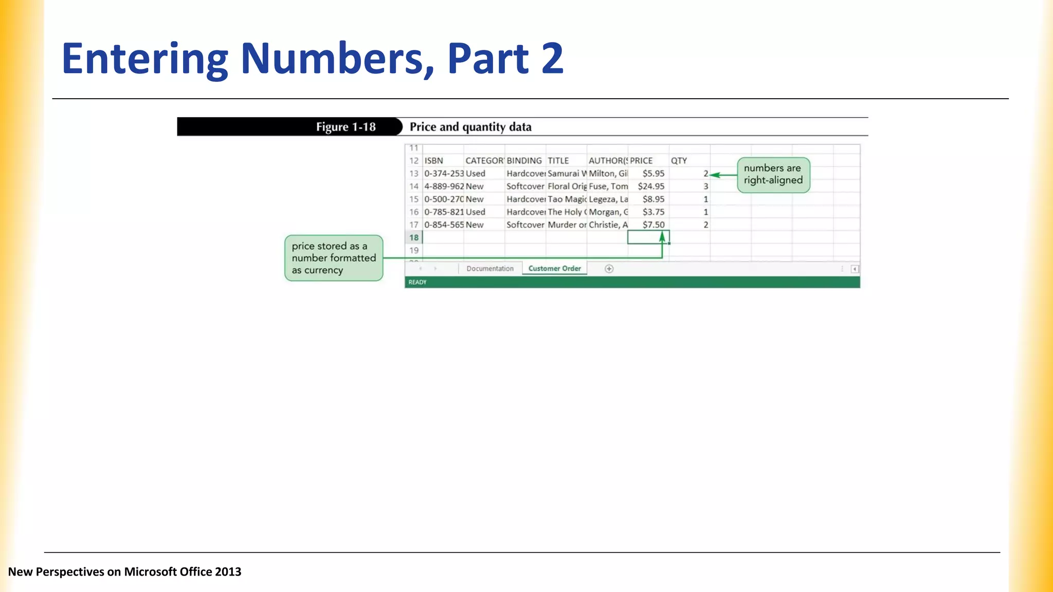 Entering Numbers, Part 2
New Perspectives on Microsoft Office 2013
 