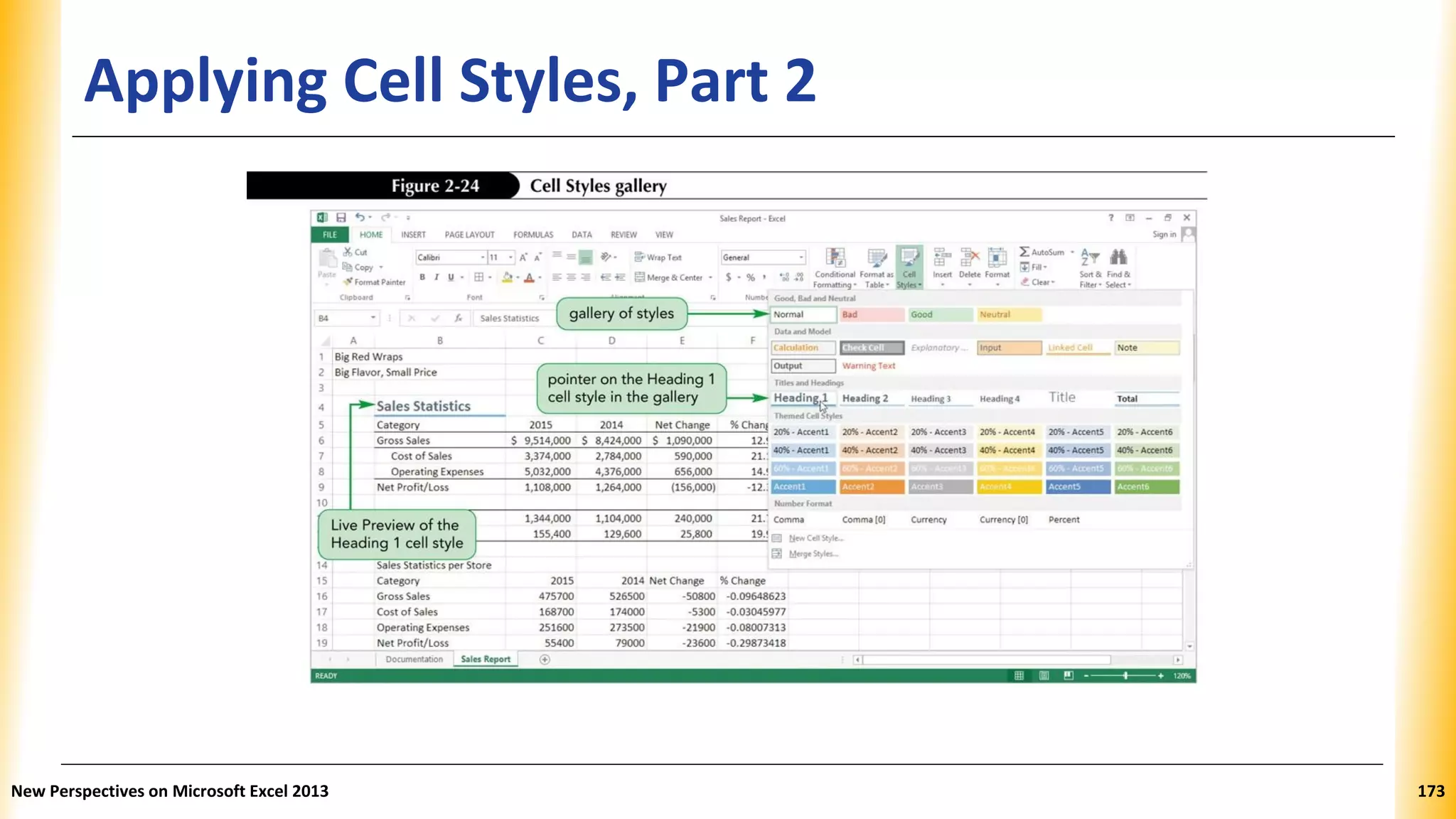 Applying Cell Styles, Part 2
New Perspectives on Microsoft Excel 2013 173
 