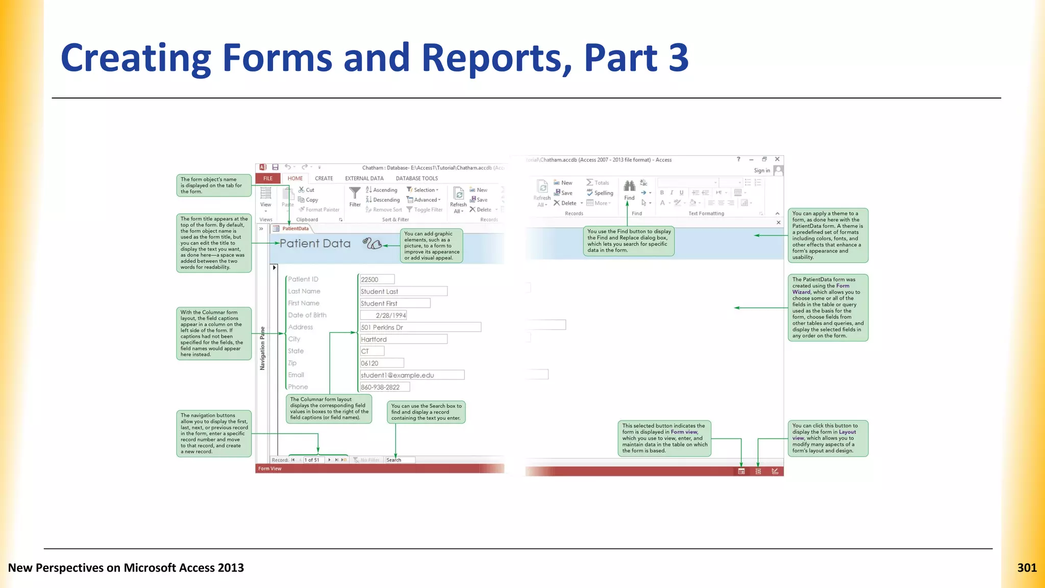 Creating Forms and Reports, Part 3
New Perspectives on Microsoft Access 2013 301
 
