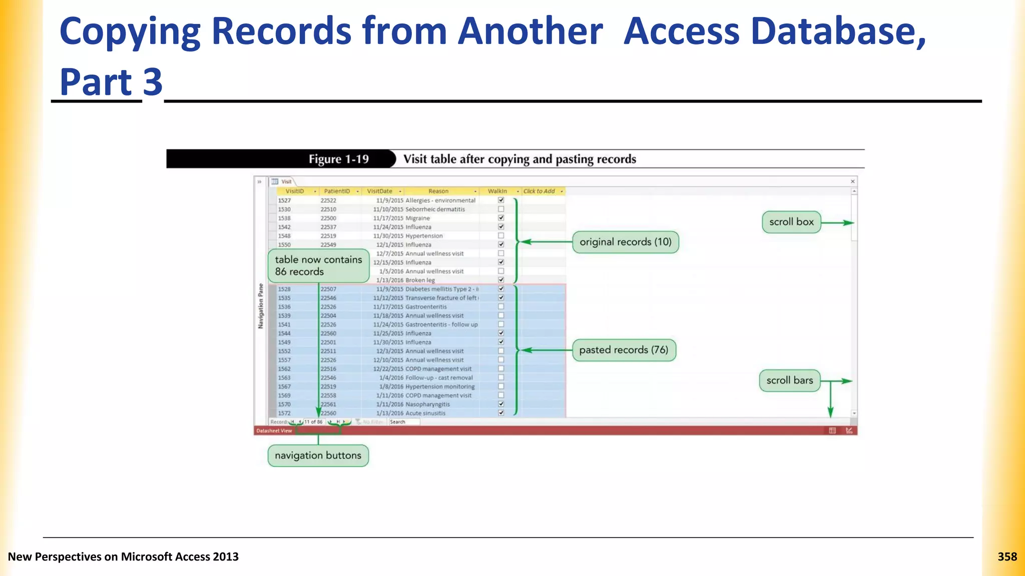 Copying Records from Another Access Database,
Part 3
New Perspectives on Microsoft Access 2013 358
 