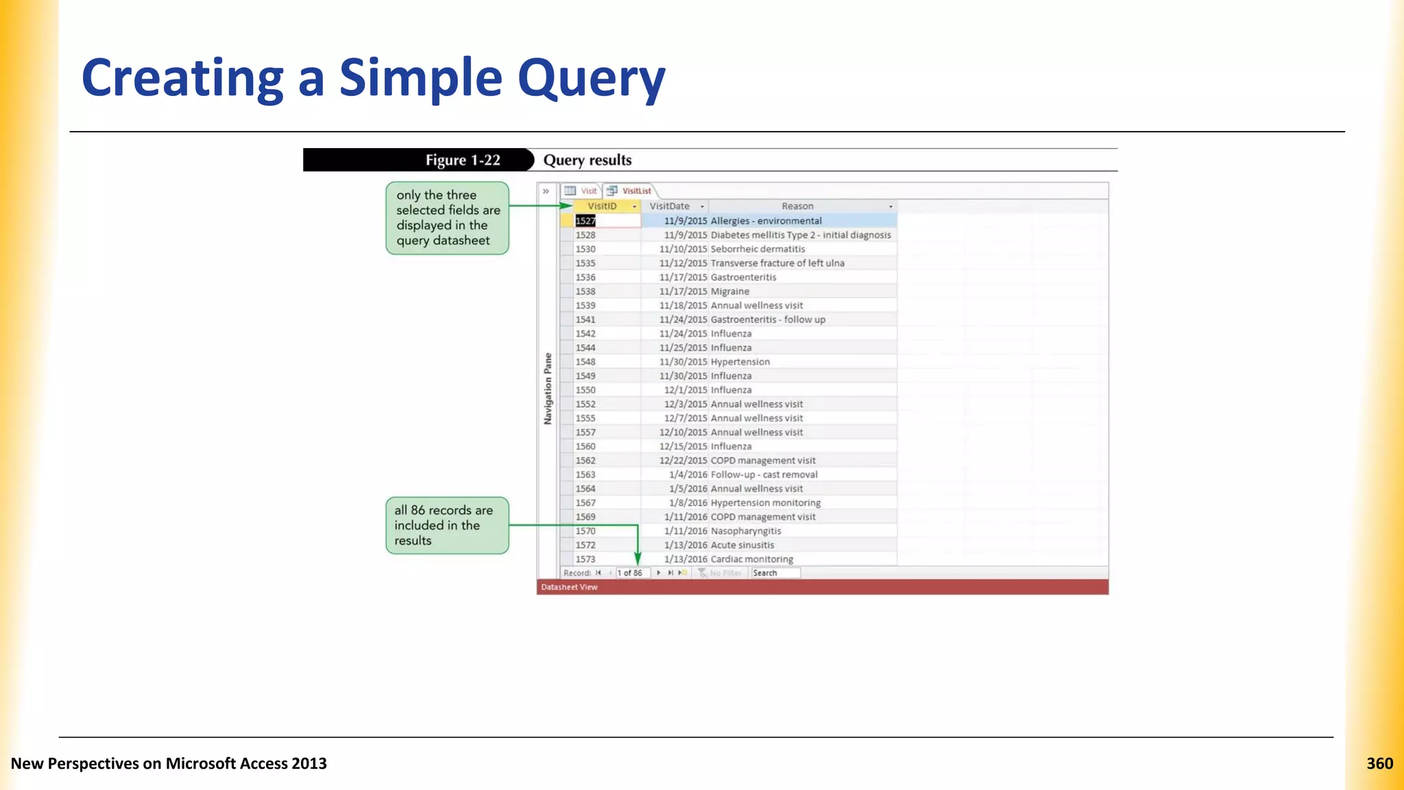 Creating a Simple Query
New Perspectives on Microsoft Access 2013 360
 