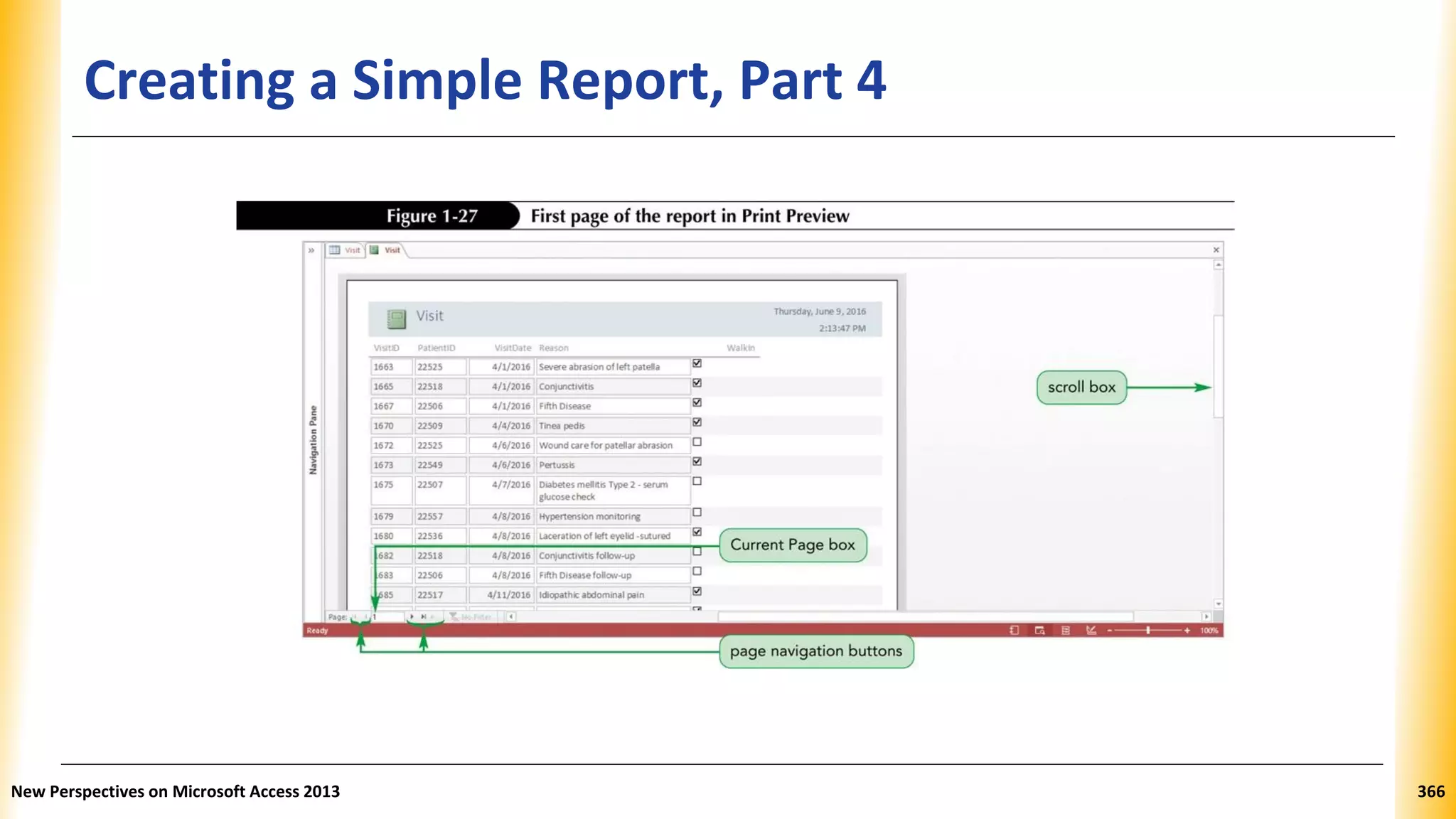 Creating a Simple Report, Part 4
New Perspectives on Microsoft Access 2013 366
 
