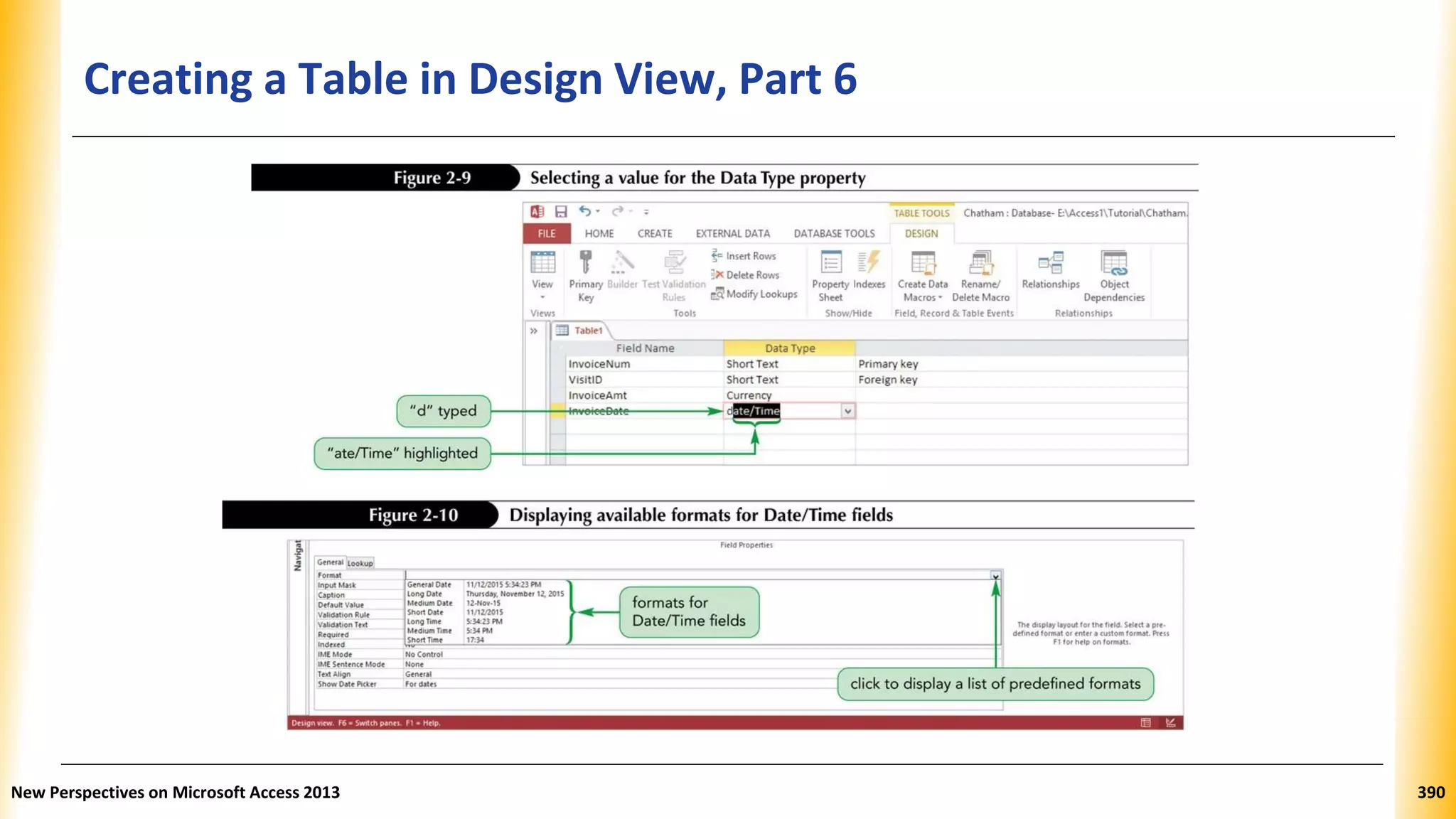 Creating a Table in Design View, Part 6
New Perspectives on Microsoft Access 2013 390
 