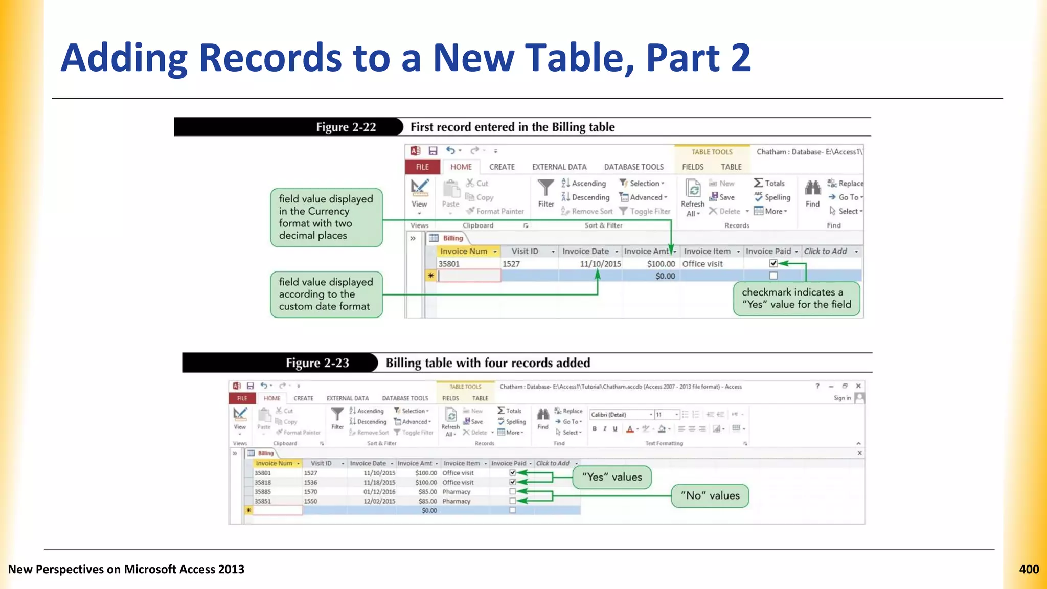 Adding Records to a New Table, Part 2
New Perspectives on Microsoft Access 2013 400
 