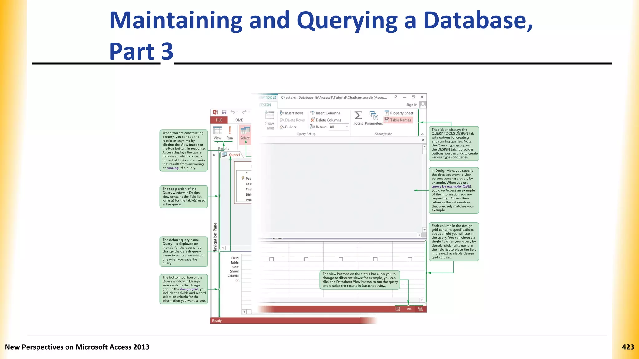 Maintaining and Querying a Database,
Part 3
New Perspectives on Microsoft Access 2013 423
 
