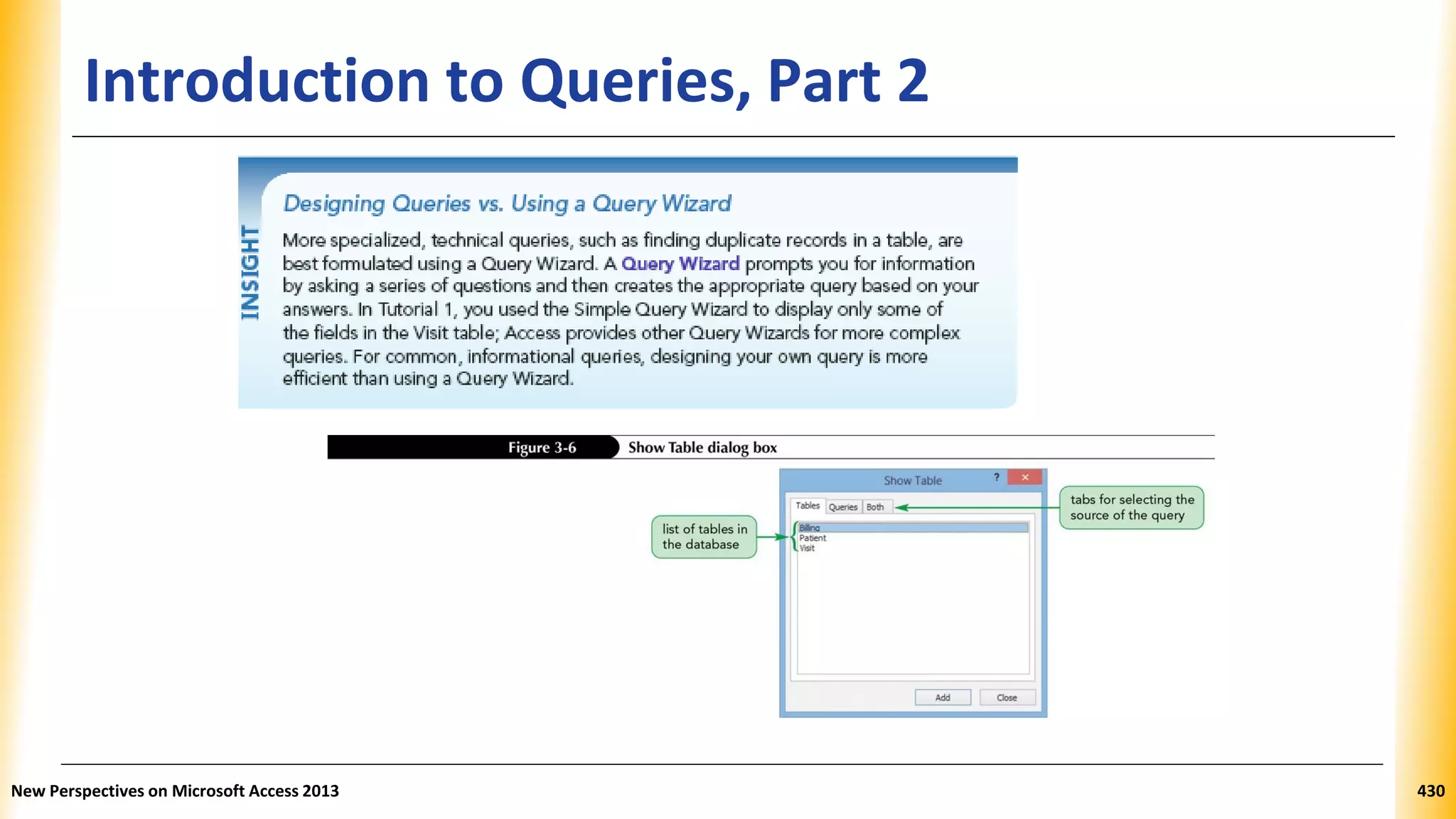 Introduction to Queries, Part 2
New Perspectives on Microsoft Access 2013 430
 
